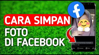 Cara Menyimpan Foto Di Facebook