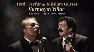 Vurmayın Yıllar - Ferdi Tayfur & Müslüm Gürses