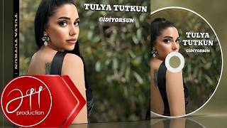 Tulya Tutkun - Gidiyorsun 