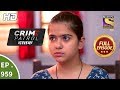 Crime Patrol Dastak - Ep 959 - Full Episode - 21st January, 2019