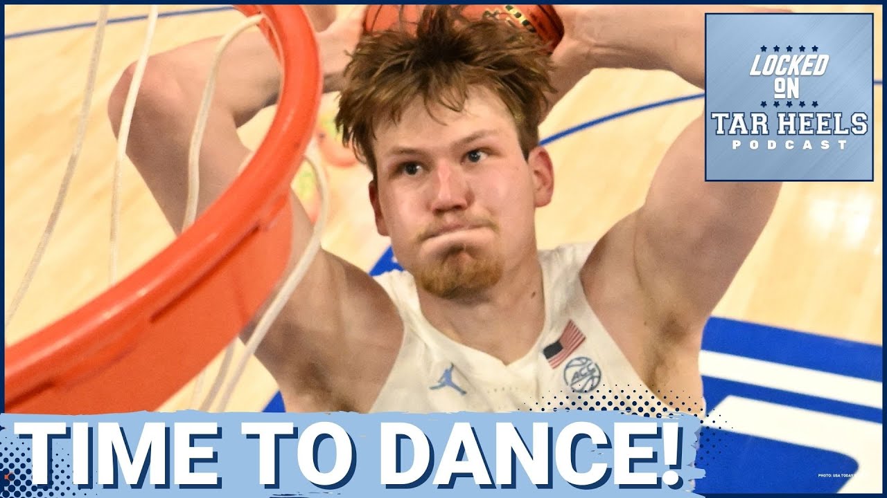 Video: Locked On Tar Heels - Time To Dance For UNC Basketball