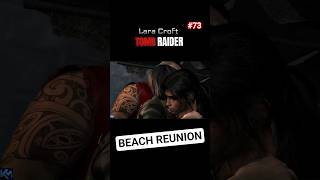The Beach reunion 🫂 🎬#playstation #tombraider #LaraCroft #LetsWatch #kanomedia