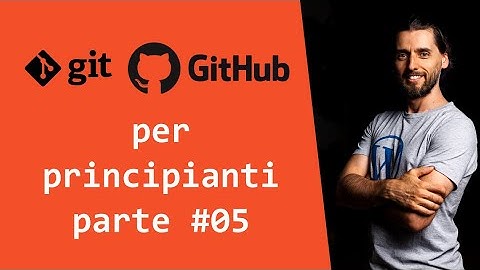 github tutorial ita come funziona - carichiamo la nostra repository - Git corso completo parte #05