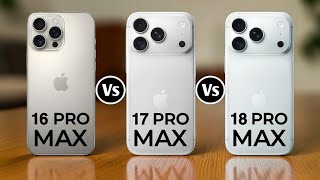 IPhone 16 Pro Max Vs IPhone 17 Pro Max Vs IPhone 18 Pro Max