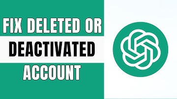 How to Fix ChatGPT Account Has Been Deleted Or Deactivated (Reactivate ChatGPT Account)
