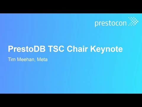 PrestoDB TSC Chair Keynote – Tim Meehan, Meta