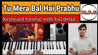 Video voorbeeld van "Tu Mera Bal Hai Prabhu|Easy Piano/Keyboard tutorial|By Sahil(M.F.G)"