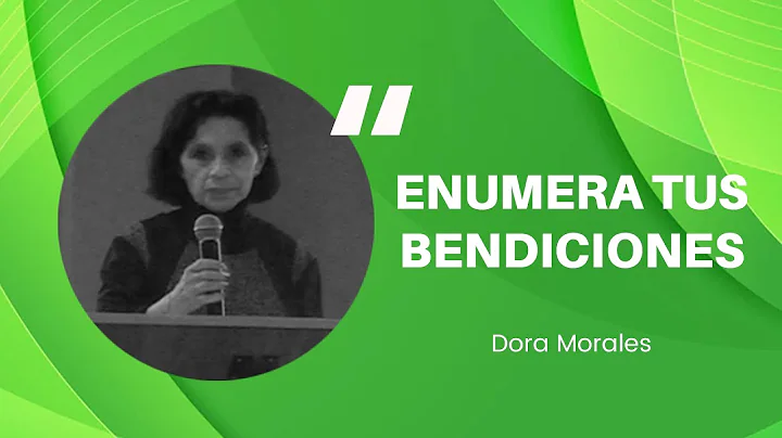 Dora Morales- Enumera tus bendiciones