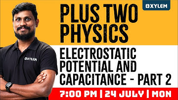 Plus Two Physics - Electrostatic Potential and Capacitance - Part 2 | Xylem Plus Two