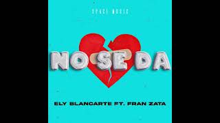 Ely Blancarte - No se da ft.Fran Zata