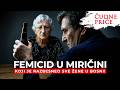 ČUDNE PRIČE 417 - FEMICID U MIRIČINI koji je razbesneo sve žene u Bosni