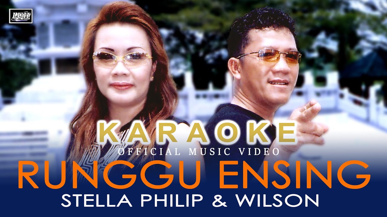 Runggu Ensing - Wilson & Stella Philip (Official Karaoke) | 