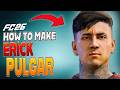 How to Make ERICK PULGAR in EA FC 26
