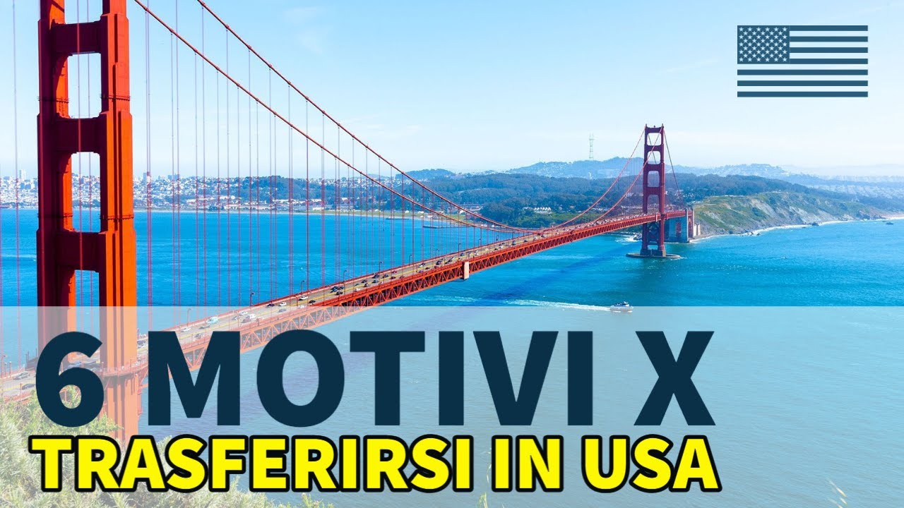 6 buoni motivi per TRASFERIRSI in USA
