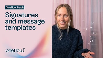Signatures & message templates | Oneflow Hack