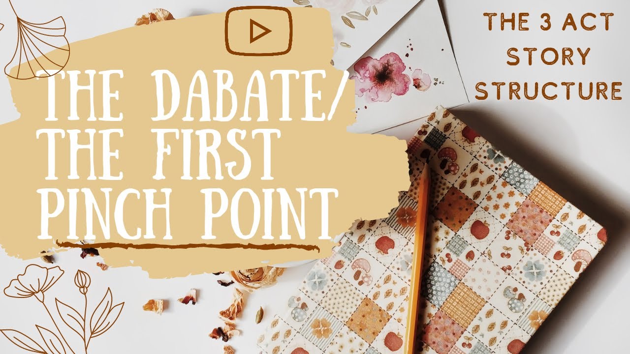 The 3 Act Story Structure/Save The Cat~The Debate & First Pinch Point