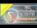 EDM Production in Reaper Pt -1:  Sequencing Drums