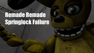 [FNAF/SFM] Remade Remade Springlock Failure