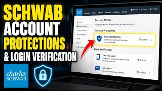 How to setup Schwab account protections and login verification - Detailed Guide