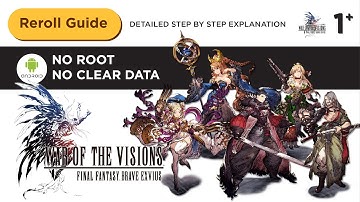 War of the Visions : Final Fantasy Brave Exvius - Reroll Guide - NO ROOT & NO CLEAR DATA (Android)