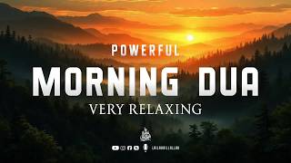 Beautiful Morning Dua | Soothing Azkar for Calm Heart & Allah’s Blessings, mercy and Baraqah screenshot 1