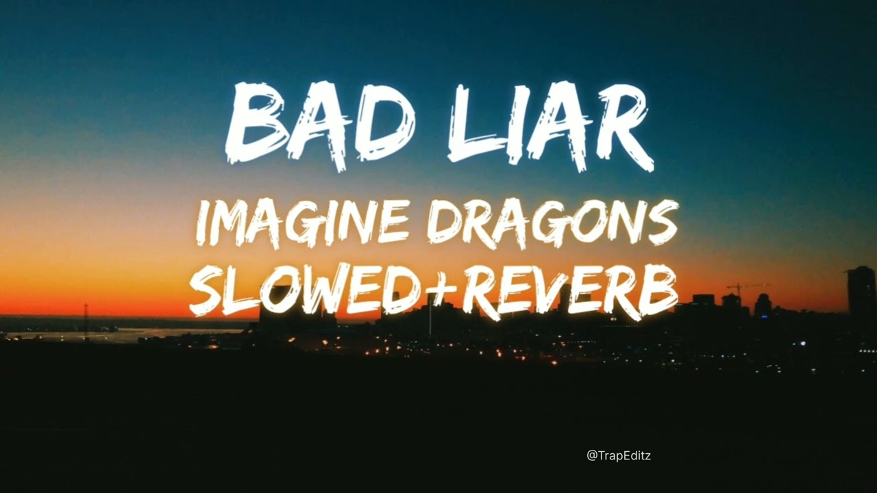 Bad Liar -[Slowed+Reverb] ~ Imagine Dragons #imaginedragons #badliar #slowed