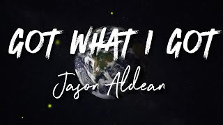 Jason Aldean   Got What I Got   Vocal Lyrics