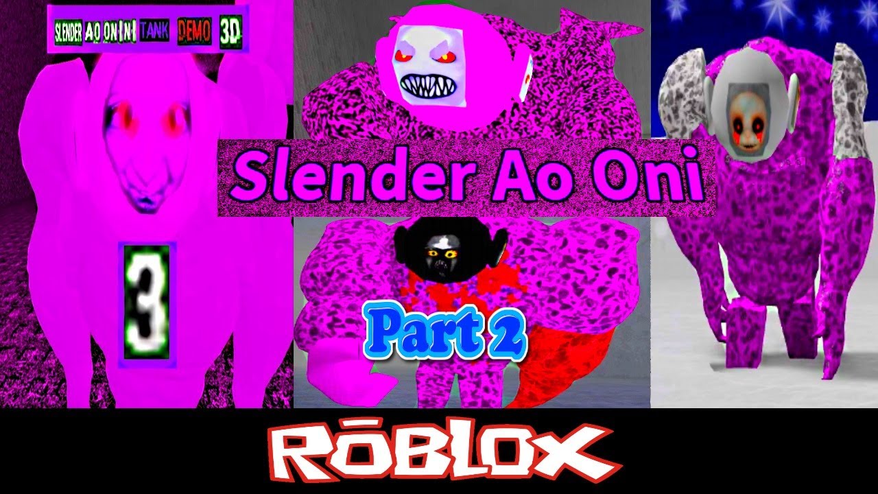 Slender Ao Onini Tank Demo 3d 3 Roblox Slender Ao Onini Part 2 By Vad1k0 Roblox Youtube - slender ao onini tank demo 3d rp by vad1k0 roblox youtube