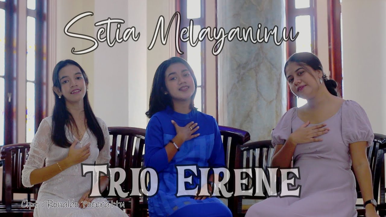 SETIA MELAYANIMU - Trio Eirene - lagu rohani paling populer