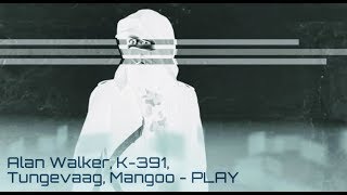 Alan Walker, K-391, Tungevaag, Mangoo - PLAY (Chipmunk Version)