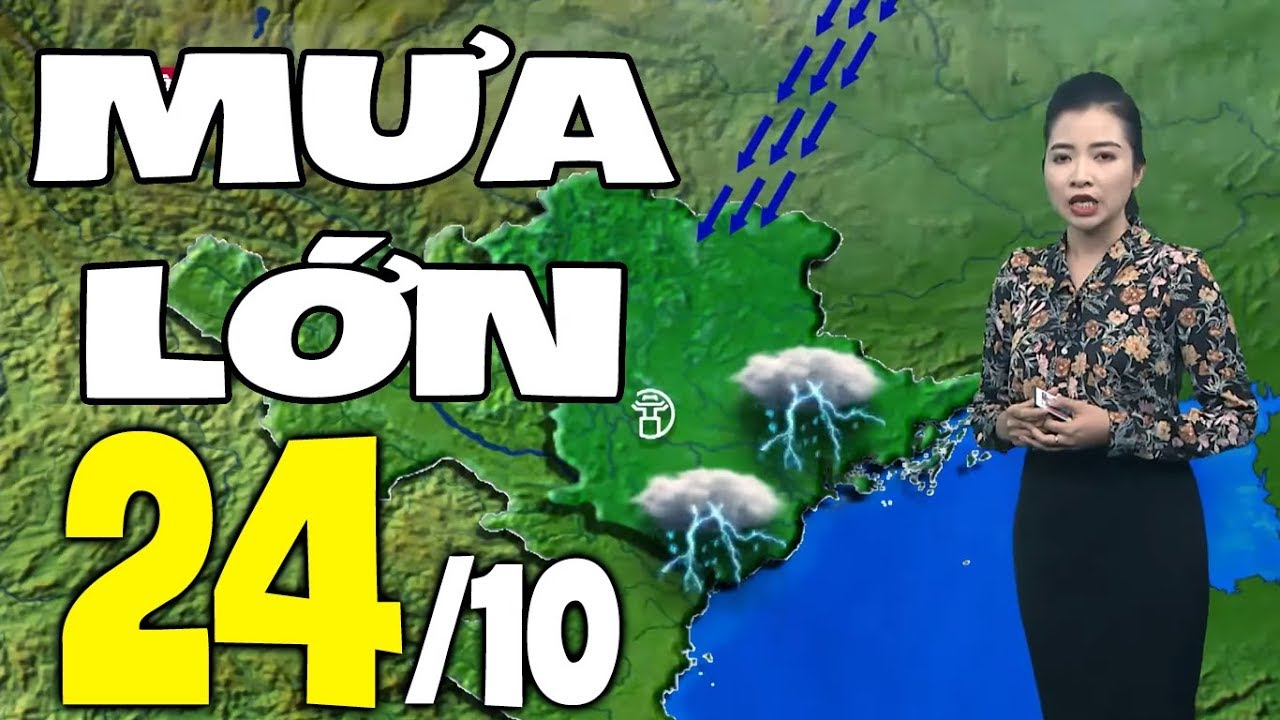 Dự báo thời tiết hôm nay và ngày mai 24/10 | Dự báo... - youtube