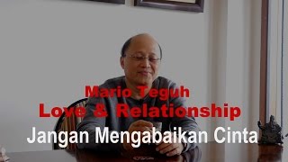 Jangan Mengabaikan Cinta - Mario Teguh Love & Relationship