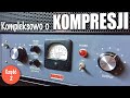 Kompleksowo o kompresji (2). Tego nie znajdziesz nigdzie indziej!