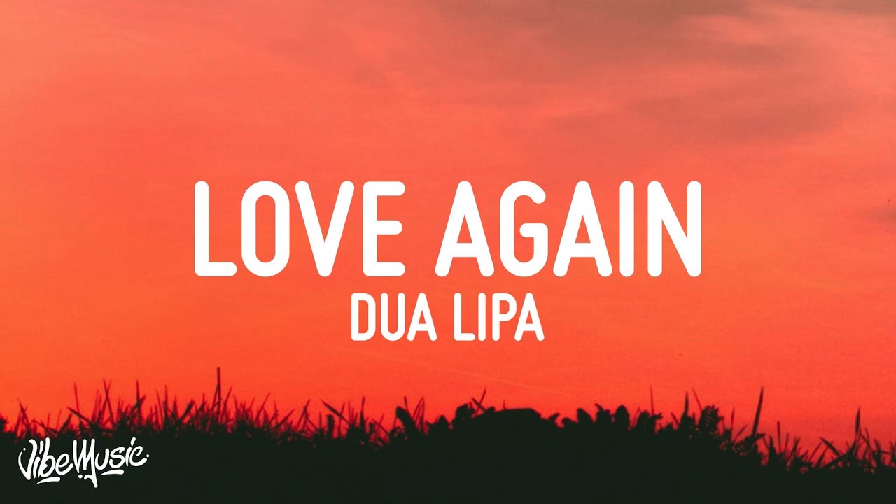 Dua Lipa – Love Again Lyrics