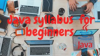 1 Java Syllabus  for Beginners