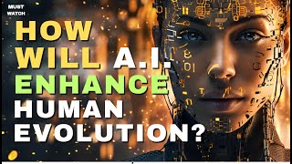 How can AI speed up Human Evolution