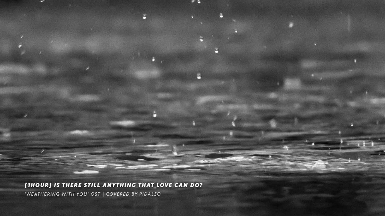 [1hour] 날씨의 아이 (Weathering With You) OST - 사랑이 할 수 있는 일이 아직 있을까 (Piano Cover)