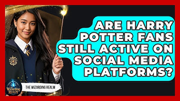 Are Harry Potter Fans Still Active on Social Media Platforms? - The Wizarding Realm