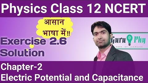 NCERT Chapter-02, Exercise-2.6 Solution, Physics Class 12