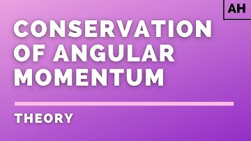 Advanced Higher Physics | Rotational Motion | Conservation of Angular Momentum | THEORY
