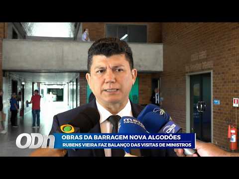 Obras da barragem Nova Algodões: Rubens vieira faz balanço das visitas de ministros 30 03 2026
