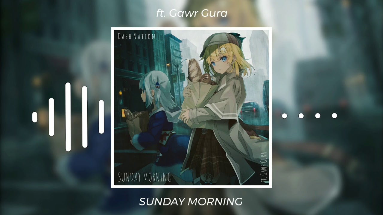 Sunday Morning ft. Gawr Gura (Lofi Remix)