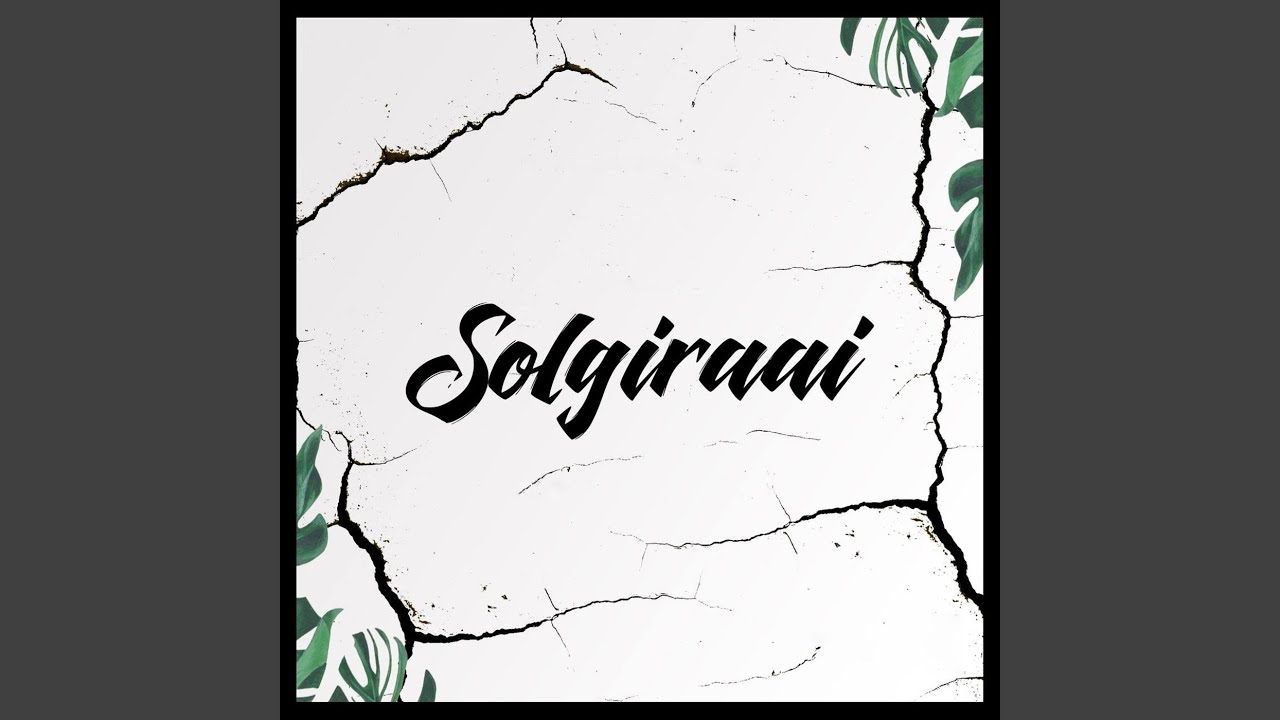 Watch Solgiraai on YouTube