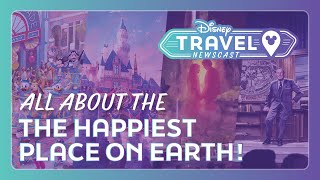 Disney Travel Newscast: All About The Happiest Place on Earth and the Disneyland 70th Celebration