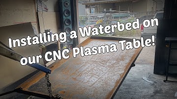 Installing A Waterbed for the CNC Plasma Table