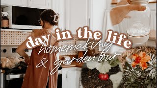 You May Have Noticed a Shift... Garden Tour, Starting Sourdough and DITL Homemaking