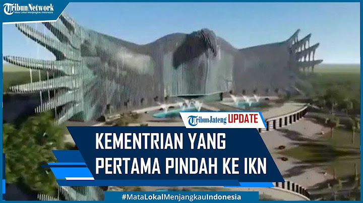 Daftar Kementrian yang Pertama Pindah ke IKN Nusantara