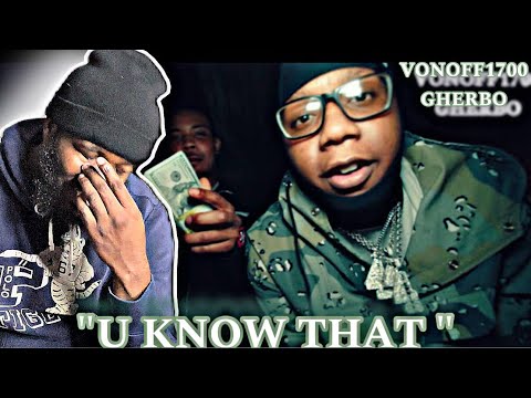 U KNOW THAT - VONOFF1700 FT. GHERBO ( REACTION )