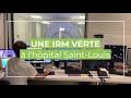 Un projet dirm verte en imagerie mdicale  lhpital saintlouis