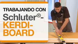 Trabajando con Schluter®-KERDI-BOARD